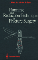 Planning and Reduction Technique in Fracture Surgery