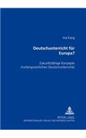 Deutschunterricht Fuer Europa?