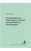 Normenkonkurrenz Beim Schutz Von Marken Und Geschaeftlichen Bezeichnungen