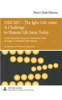 «OMUMU» – The Igbo Life-value: A Challenge to Human Life Issue Today