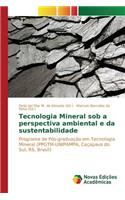 Tecnologia Mineral sob a perspectiva ambiental e da sustentabilidade