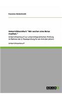 Unterrichtseinheit "Wir wollen eine Reise machen.": Unterrichtsentwurf zur unterrichtspraktischen Prüfung im Rahmen der 2. Staatsprüfung für ein Amt des Lehrers(German)