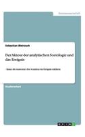Der Akteur der analytischen Soziologie und das Ereignis