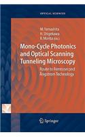 Mono-Cycle Photonics and Optical Scanning Tunneling Microscopy