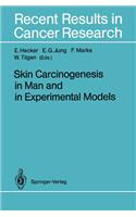 Skin Carcinogenesis in Man and in Experimental Models
