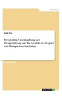 Preispolitik. Untersuchung der Preisgestaltung und Preispolitik am Beispiel von Planspielunternehmen