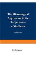 The Microsurgical Approaches to the Target Areas of the Brain