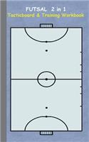 Futsal 2 in 1 Tacticboard and Training Workbook: Tactics/strategies/drills for trainer/coaches, notebook, training, exercise, exercises, drills, practice, exercise course, tutorial, winning strateg