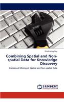 Combining Spatial and Non-spatial Data for Knowledge Discovery