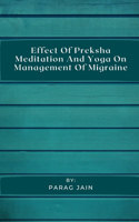 Effect of Preksha Meditation and Yoga on Management of Migraine