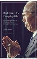 Buddhism for Everyday Life: Memorable Dharma Messages from a Long Spiritual Journey