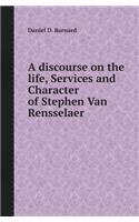 A Discourse on the Life, Services and Character of Stephen Van Rensselaer