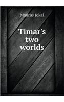 Timar's two worlds: (English)
