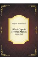 Life of Captain Stephen Martin 1666-1740