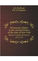 Documents Relative to the Colonial History of the State of New-York Volume 5. London Documents