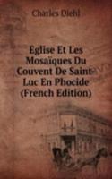 Eglise Et Les Mosaiques Du Couvent De Saint-Luc En Phocide (French Edition)