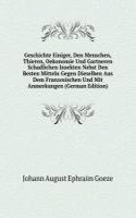 Geschichte Einiger, Den Menschen, Thieren, Oekonomie Und Gartneren Schadlichen Insekten Nebst Den Besten Mitteln Gegen Dieselben Aus Dem Franzosischen Und Mit Anmerkungen (German Edition)