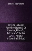 Revista Cubana: Periodico Mensual De Ciencias, Filosofia, Literatura Y Bellas Artes, Volume 4 (Spanish Edition)