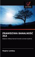 Prawdziwa Banalno&#346;&#262; Zla