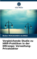 Vergleichende Studie zu HRM-Praktiken in der DRCongo: Verwaltung-Privatsektor