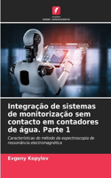 Integração de sistemas de monitorização sem contacto em contadores de água. Parte 1