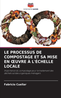 Le Processus de Compostage Et Sa Mise En Oeuvre À l'Échelle Locale