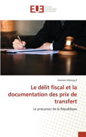 Le délit fiscal et la documentation des prix de transfert