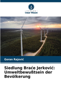 Siedlung Brace Jerkovic: Umweltbewußtsein der Bevölkerung