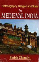 Historiography Religion And State In Medieval India