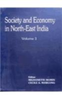 Society And Economy In North-East India Vol.1