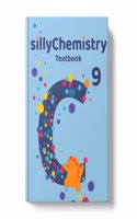 sillyChemistry - Class 9 Chemistry Textbook | CBSE | NCERT Based | sillyScience [Hardcover] sillyScience