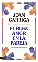 El buen amor en la pareja: Cuando uno y uno suman mas que dos