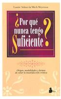 Por Que Nunca Tengo Suficiente?