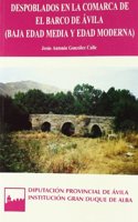 Despoblados en la comarca de El Barco de Avila (Baja Edad Media y Edad Moderna) (Serie general) (Spanish Edition)