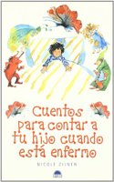 Cuentos para contar a tu hijo cuando esta enfermo/Stories to tell your child when they are sick