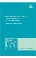 Reading Without Maps?: Cultural Landmarks in a Post-Canonical Age- A Tribute to Gilbert Debusscher