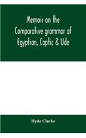 Memoir on the comparative grammar of Egyptian, Coptic & Ude