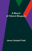 Manual of Clinical Diagnosis