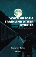 Waiting for a Train and Other Stories