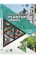 MECHANIZATION IN PLANTATION CROPS