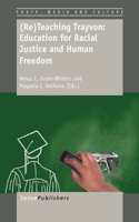 (re)Teaching Trayvon: Education for Racial Justice and Human Freedom