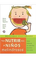 Recetario Vegetariano Para Nutrir Bien a Niños Melindrosos