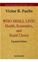 Who Shall Live? Health, Economics, and Social Choice (Expanded Edition)