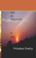Choice And The Rule Of Action: Priceless Poetry(1 Into Light)