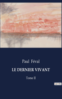 Le Dernier Vivant: Tome II