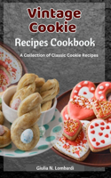 Vintage Cookie Recipes Cookbook: A Collection of Classic Cookie Recipes
