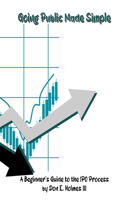 Going Public Made Simple: A Beginner's Guide to the IPO Process