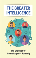 The Greater Intelligence