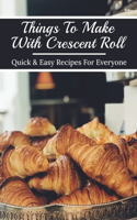 Things To Make With Crescent Roll