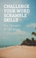 Challenge Your Word Scramble Skills: Fun Thoughts Of The Beach: Having Fun With Family
